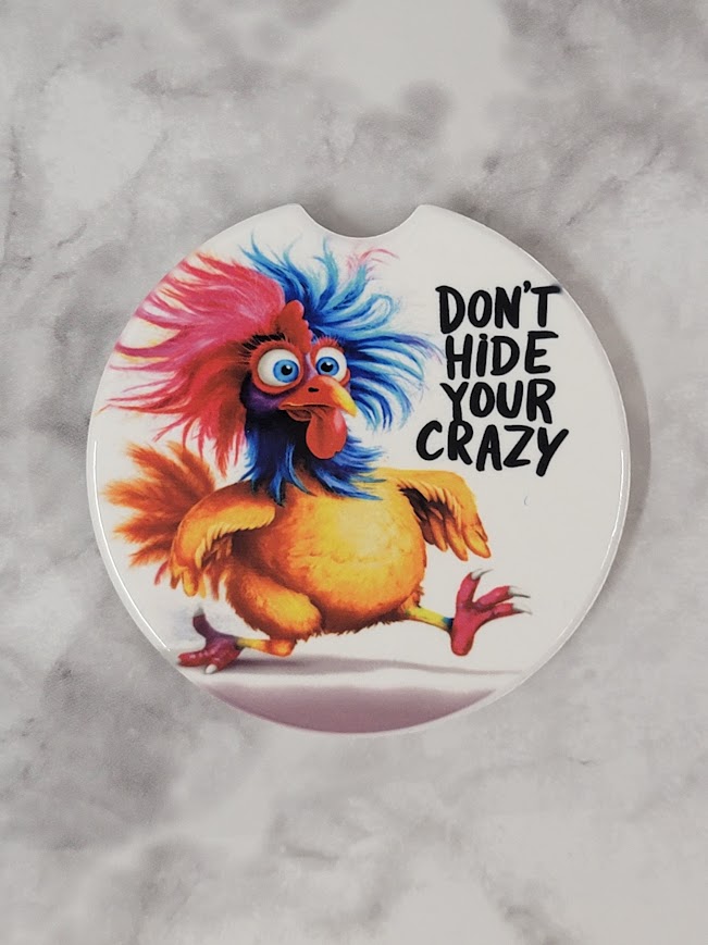 Don't Hide Your Crazy Car Coaster