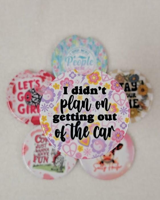 I Didn't Plan On Getting Out Of The Car Coaster