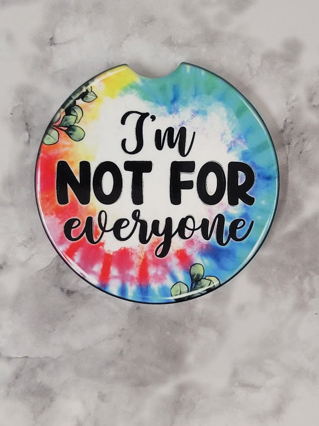 I'm Not For Everyone Car Coaster