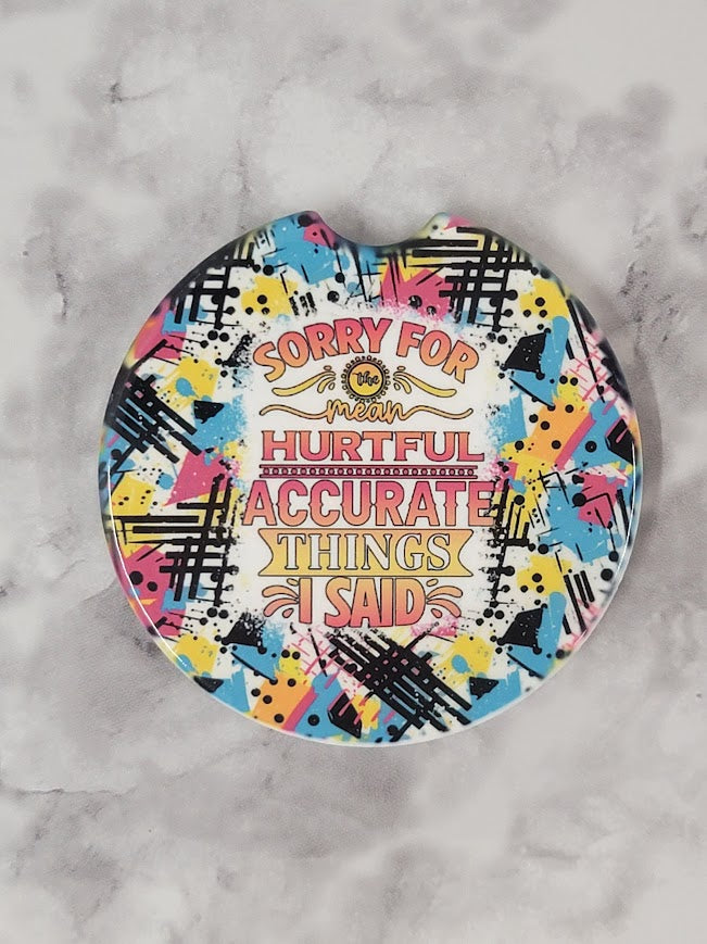 Sorry For The Mean Things Car Coaster