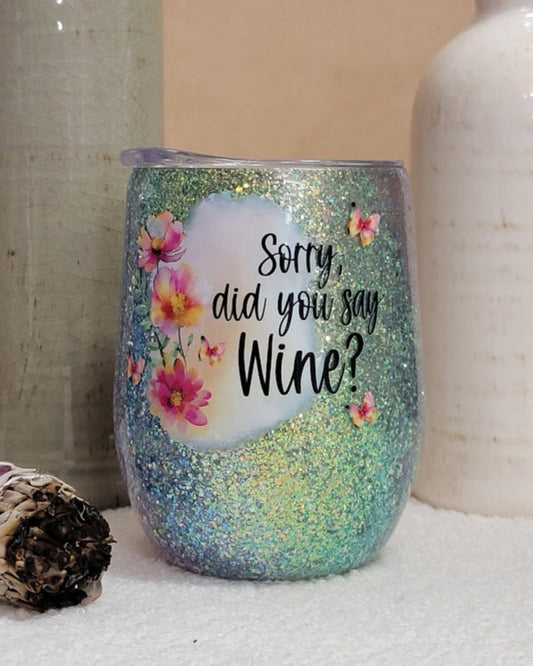 12 Oz Sorry Did You Say Wine Stemless Wine Cup
